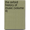 The Oxford History Of Music (Volume 4) door Hadow