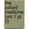 The Oxford Medicine (Vol 1 Pt 2) door Henry Asbury Christian