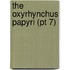 The Oxyrhynchus Papyri (Pt 7)