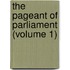 The Pageant Of Parliament (Volume 1)