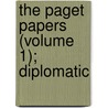 The Paget Papers (Volume 1); Diplomatic door Arthur Paget