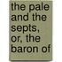 The Pale And The Septs, Or, The Baron Of