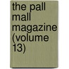 The Pall Mall Magazine (Volume 13) door General Books