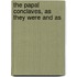 The Papal Conclaves, As They Were And As