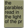 The Parables Read In The Light Of The Pr door Thomas Guthrie