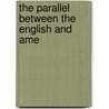 The Parallel Between The English And Ame door Sir Charles Harding Firth