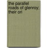 The Parallel Roads Of Glenroy; Their Ori door James Macfadzean