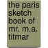 The Paris Sketch Book Of Mr. M.A. Titmar