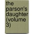 The Parson's Daughter (Volume 3)