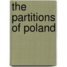 The Partitions Of Poland by Eversley