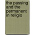 The Passing And The Permanent In Religio