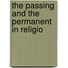 The Passing And The Permanent In Religio door David Savage