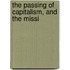 The Passing Of Capitalism, And The Missi