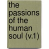 The Passions Of The Human Soul (V.1) door Charles Fourier