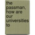 The Passman, How Are Our Universities To