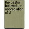 The Pastor Beloved; An Appreciation Of D door Gilbert Thomas Stephenson