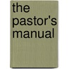 The Pastor's Manual by Richard Baxter