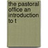 The Pastoral Office An Introduction To T