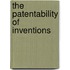 The Patentability Of Inventions