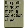 The Path Of Good Men; A Collection Of Pa door Hirsch Edelman