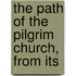 The Path Of The Pilgrim Church, From Its