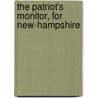 The Patriot's Monitor, For New-Hampshire by Ignatius Thomson