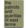 The Patriots And Guerillas Of East Tenne door J.A. (From Old Catalog] Brents