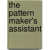 The Pattern Maker's Assistant door Joshua Rose