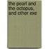 The Pearl And The Octopus, And Other Exe