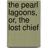 The Pearl Lagoons, Or, The Lost Chief door Matthew MacDonald