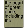 The Pearl Of Great Price, Including The door William Dyer