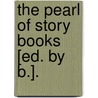 The Pearl Of Story Books [Ed. By B.]. door B. Ed