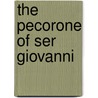 The Pecorone Of Ser Giovanni door Giovanni