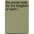 The Penal Code For The Kingdom Of Siam (