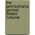 The Pennsylvania German Dialect (Volume