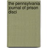 The Pennsylvania Journal Of Prison Disci by Philadelphia Society for Prisons