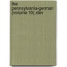 The Pennsylvania-German (Volume 10); Dev by General Books