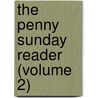The Penny Sunday Reader (Volume 2) door Onbekend
