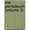 The Pentateuch (Volume 3) by Carl Friedrich Keil