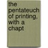 The Pentateuch Of Printing, With A Chapt