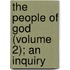 The People Of God (Volume 2); An Inquiry