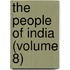 The People Of India (Volume 8)