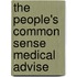 The People's Common Sense Medical Advise