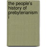 The People's History Of Prebyterianism I door Robert Pollok Kerr