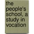 The People's School, A Study In Vocation