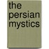 The Persian Mystics