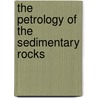 The Petrology Of The Sedimentary Rocks door Edwin Hatch