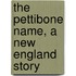 The Pettibone Name, A New England Story