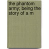 The Phantom Army; Being The Story Of A M door Sir Max Pemberton