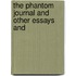The Phantom Journal And Other Essays And